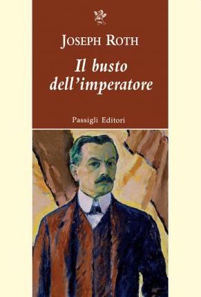 Cover for Joseph Roth · Il Busto Dell'imperatore E Altri Racconti (Book)