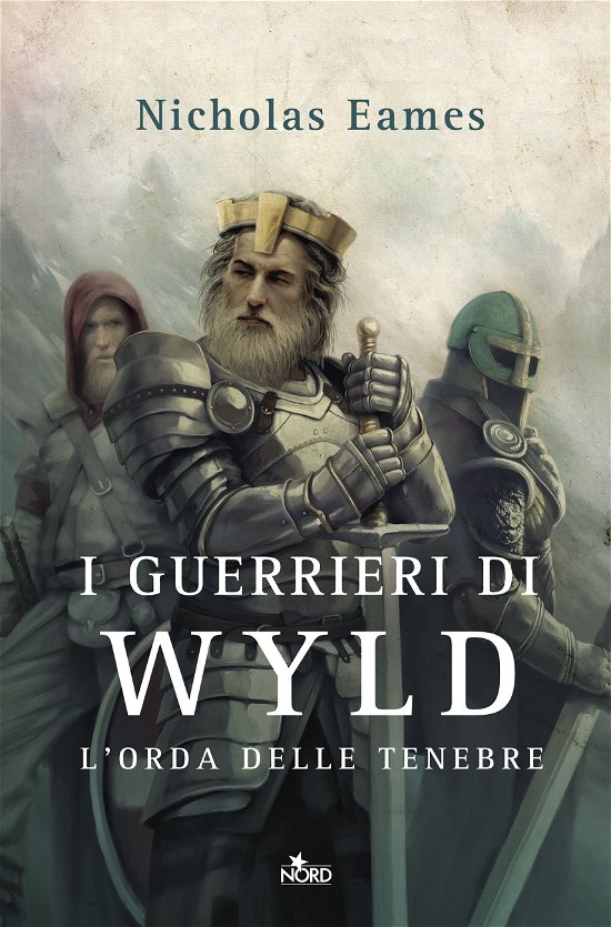 Cover for Nicholas Eames · I Guerrieri Di Wyld. L'orda Delle Tenebre (Book)