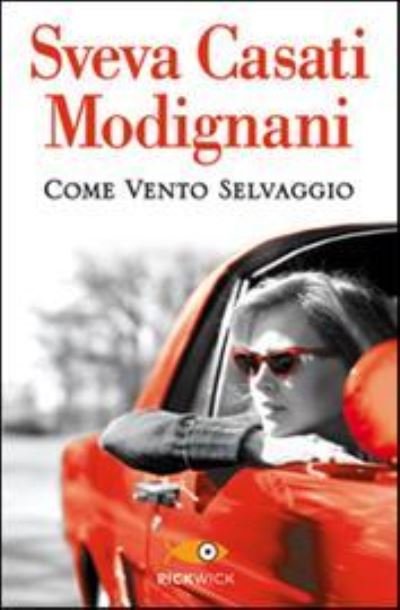 Cover for Sveva Casati Modignani · Come vento selvaggio (Paperback Book) (2014)