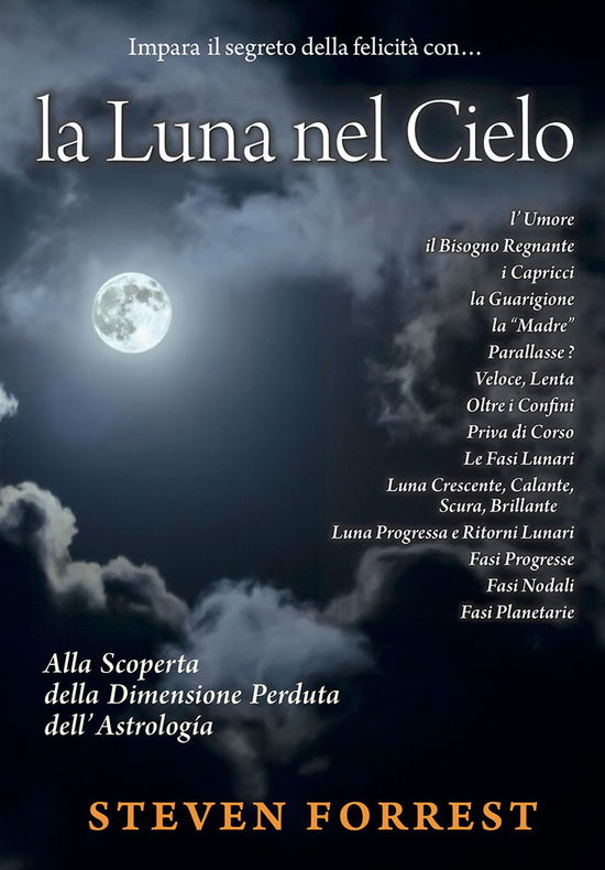 Cover for Steven Forrest · La Luna Nel Cielo. Alla Scoperta Della Dimensione Perduta Dell'astrologia (Book)