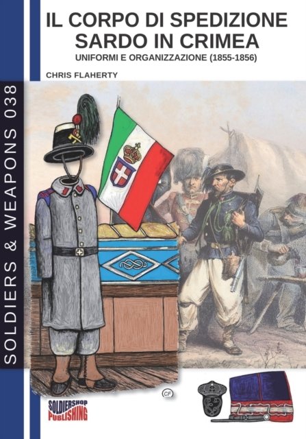 Cover for Chris Flaherty · Il corpo di spedizione sardo in Crimea: Uniformi e organizzazione (1855-1856) (Paperback Book) (2021)