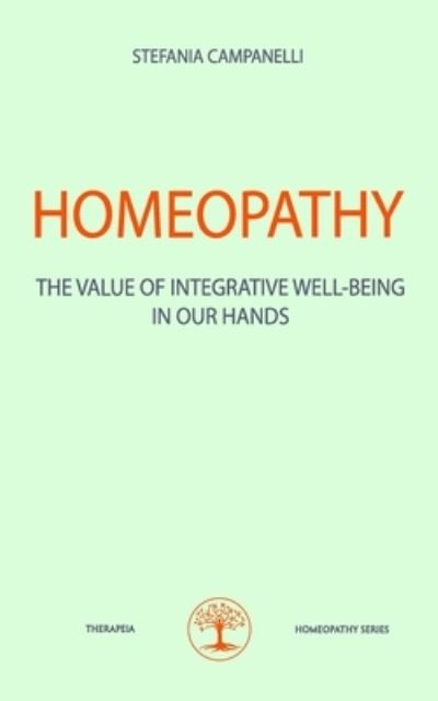 Cover for Campanelli Stefania · Homeopathy. The Value Of Integrative Well-Being In Our Hands (Book) (2023)