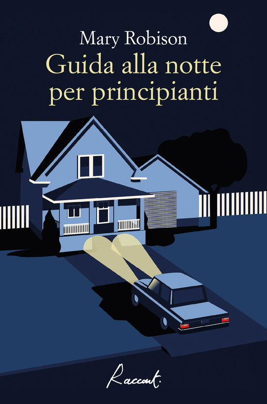 Cover for Mary Robison · Guida Alla Notte Per Principianti (Book)