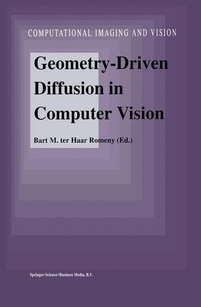 Cover for Bart M Haar Romeny · Geometry-driven Diffusion in Computer Vision - Computational Imaging and Vision (Paperback Book) [1st Ed. Softcover of Orig. Ed. 1994 edition] (2010)