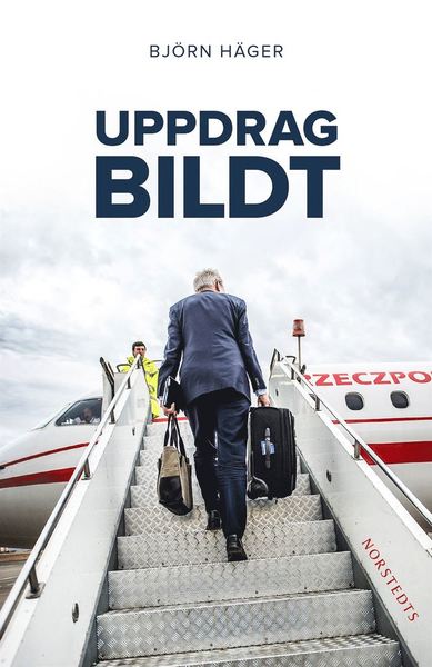 Cover for Björn Häger · Uppdrag Bildt : en svensk historia (ePUB) (2017)