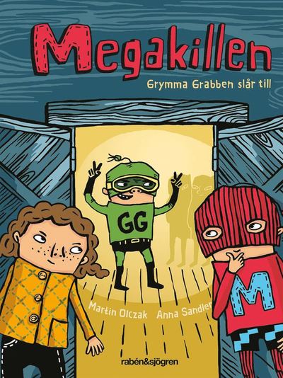 Megakillen: Megakillen. Grymma grabben slår till - Martin Olczak - Kirjat - Rabén & Sjögren - 9789129689617 - keskiviikko 3. heinäkuuta 2013