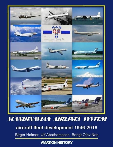 Cover for Birger Holmer · Scandinavian Airlines System, aircraft fleet development 1946 - 2016 (Paperback Bog) (2016)