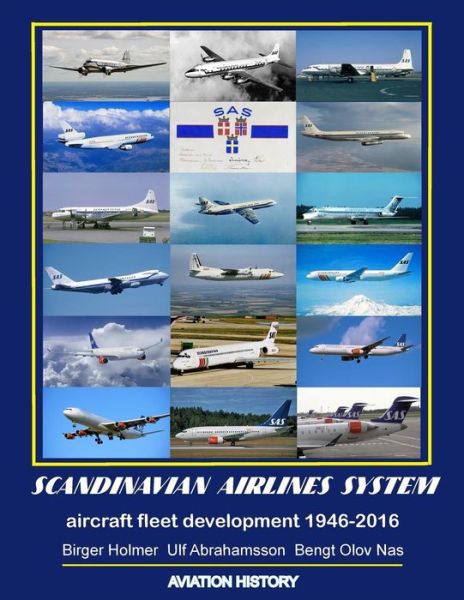 Cover for Birger Holmer · Scandinavian Airlines System, aircraft fleet development 1946 - 2016 (Paperback Book) (2016)