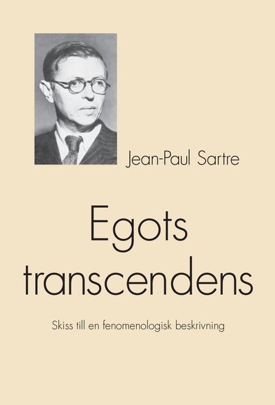 Cover for Jean-Paul Sartre · Egots transcendens : skiss till en fenomenologisk beskrivning (Bok) (2015)