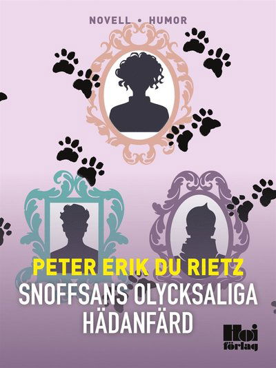 Cover for Peter Erik Du Rietz · Snoffsans olycksaliga hädanfärd (ePUB) (2015)