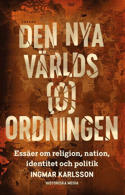 Cover for Ingmar Karlsson · Den nya världs (o)ordningen : essäer om religion, nation, identitet och politik (Hardcover Book) (2022)