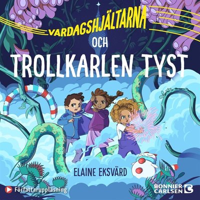 Cover for Elaine Eksvärd · Vardagshjältarna och Trollkarlen Tyst (Audiobook (MP3)) (2020)