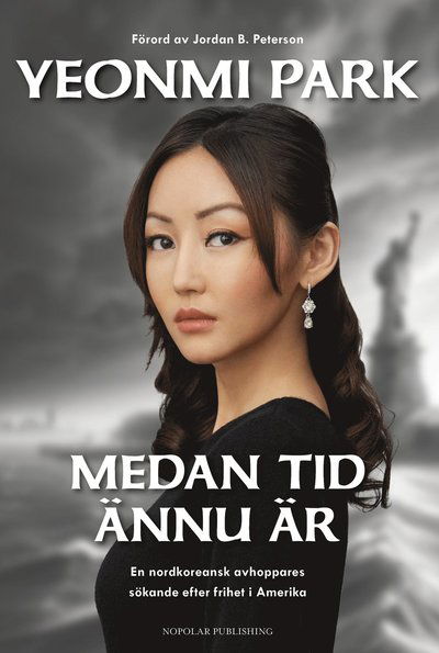 Cover for Yeonmi Park · Medan tid ännu är : en nordkoreansk avhoppares sökande efter frihet i Amerika (Hardcover Book) (2024)