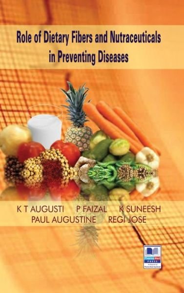 Cover for K T Augusti · Role of Dietary Fibers and Nutraceuticals in Preventing Diseases (Hardcover Book) (2018)
