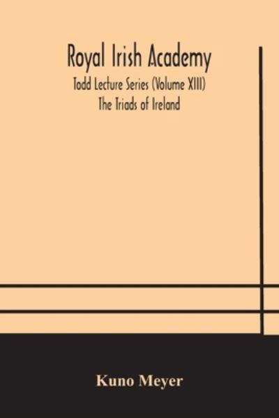 Cover for Kuno Meyer · Royal Irish Academy; Todd Lecture Series (Volume XIII) The Triads of Ireland (Paperback Bog) (2020)