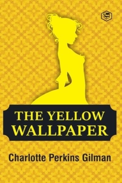Cover for Charlotte Perkins Gilman · The Yellow Wallpaper (Paperback Bog) (2021)