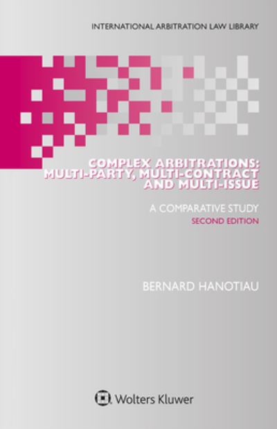 Cover for Bernard Hanotiau · Complex Arbitrations: Multi-party, Multi-contract and Multi-issue (Hardcover Book) (2020)