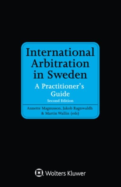 Annette Magnusson · International Arbitration in Sweden: A Practitioner's Guide (Hardcover Book) (2021)