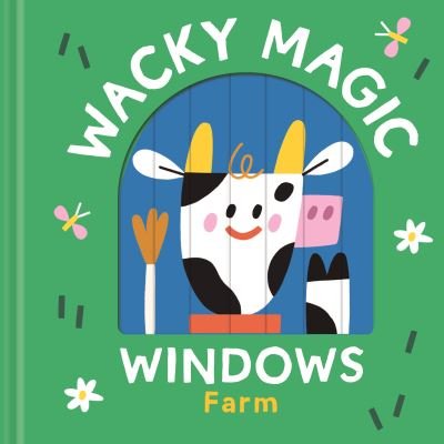Farm (Wacky Magic Windows) - Wacky Magic Windows (Board book) (2023)