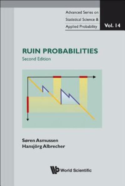 Cover for Asmussen, Soren (Aarhus Univ, Denmark) · Ruin Probabilities - Advanced Series on Statistical Science &amp; Applied Probability (Paperback Book) [Second edition] (2010)