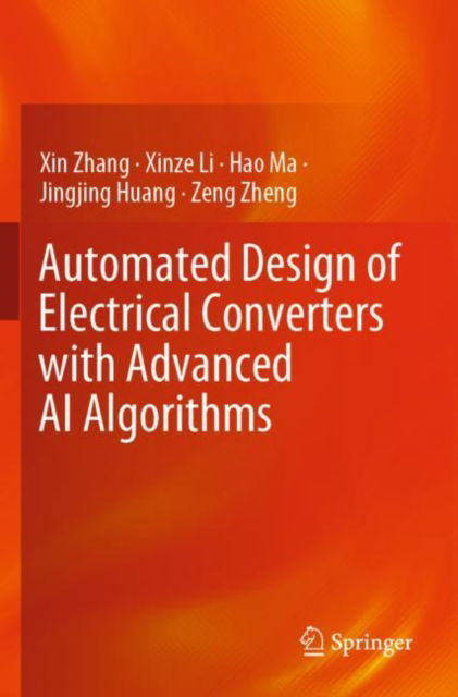 Cover for Xin Zhang · Automated Design of Electrical Converters with Advanced AI Algorithms (Paperback Book) (2024)