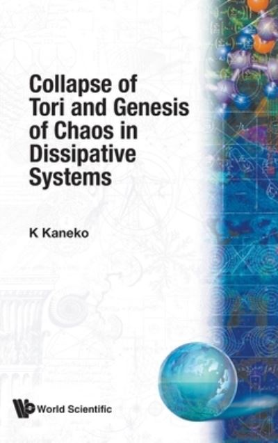 Cover for Kaneko, Kunihiko (Univ Of Tokyo, Japan) · Collapse Of Tori And Genesis Of Chaos In Dissipative Systems (Hardcover Book) (1986)