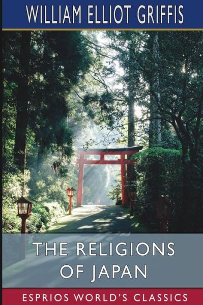 Cover for William Elliot Griffis · The Religions of Japan (Esprios Classics) (Paperback Book) (2022)