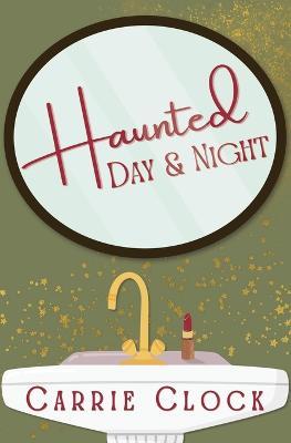 Cover for Carrie Clock · Haunted Day and Night (Paperback Book) (2023)