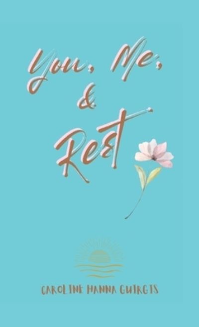 You, Me, and Rest - Caroline Hanna Guirgis - Livros - Author Solutions, LLC - 9798385003617 - 9 de agosto de 2023