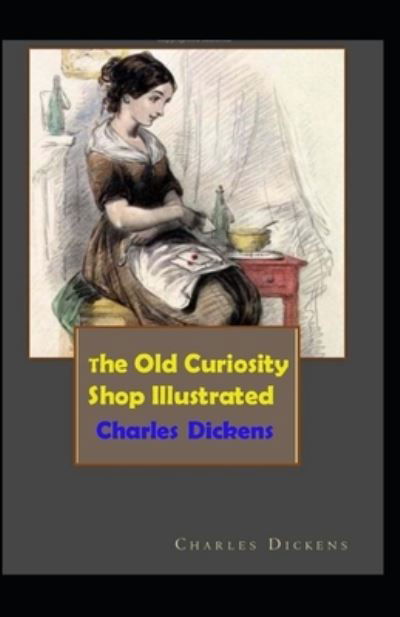 Cover for Charles Dickens · The Old Curiosity Shop Illustrated (Paperback Book) (2022)