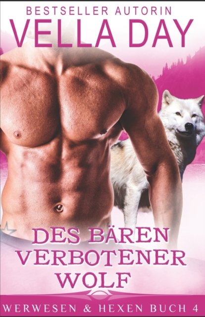 Cover for Vella Day · Des Baren verbotener Wolf: Eine Silver Lake Realms Saga - Werwesen &amp; Hexen (Paperback Bog) (2022)