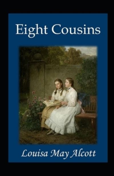 Cover for Louisa May Alcott · Eight Cousins Illustrated (Paperback Bog) (2021)