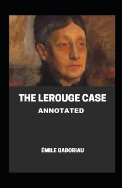 Cover for Emile Gaboriau · The Lerouge Case; illustrated (Paperback Book) (2021)
