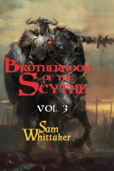 Cover for Sam Whittaker · Brotherhood of the Scythe, Vol. 3: Books 6-7 - The Brotherhood of the Scythe (Paperback Book) (2021)