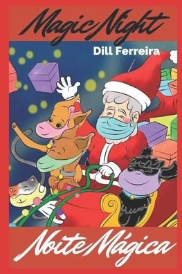 Cover for Dill Ferreira · Magic Night - Noite Magica: A beautiful story bilingual. English and Portuguese. Uma linda historia bilingue. Ingles e Portugues. (Paperback Book) (2021)