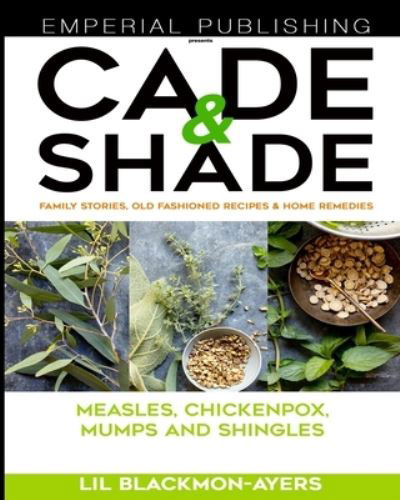 Cover for Lil Blackmon-Ayers · Cade &amp; Shade Family Stories, Old-Fashioned Recipes &amp; Home Remedies: Volume II (Paperback Book) (2021)