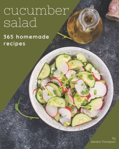 Cover for Sandra Thompson · 365 Homemade Cucumber Salad Recipes (Paperback Book) (2020)