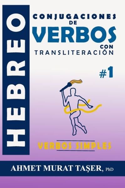 Conjugaciones de verbos hebreos con transliteracion: Verbos Simples - Ta&#351; er, Ahmet Murat - Bøger - Independently Published - 9798578971617 - 26. december 2020