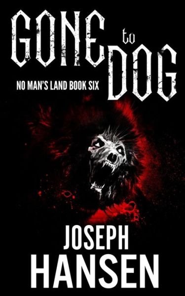 Gone To Dog - Joseph Hansen - Books - Independently Published - 9798580624617 - December 13, 2020