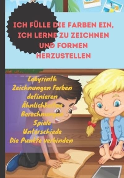 Cover for Phadolyp Mezikot · Ich fulle die Farben ein, ich lerne zu zeichnen und Formen herzustellen (Paperback Book) (2020)