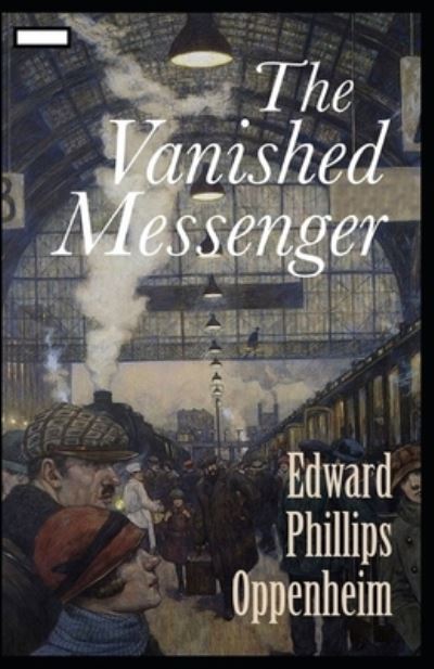 Cover for E Phillips Oppenheim · The Vanished Messenger annotated (Pocketbok) (2021)