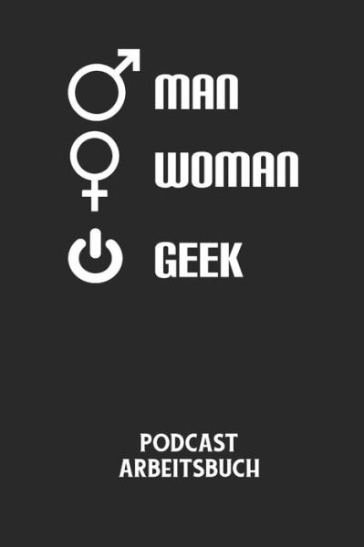Cover for Podcast Planer · MAN WOMAN GEEK - Podcast Arbeitsbuch (Paperback Bog) (2020)