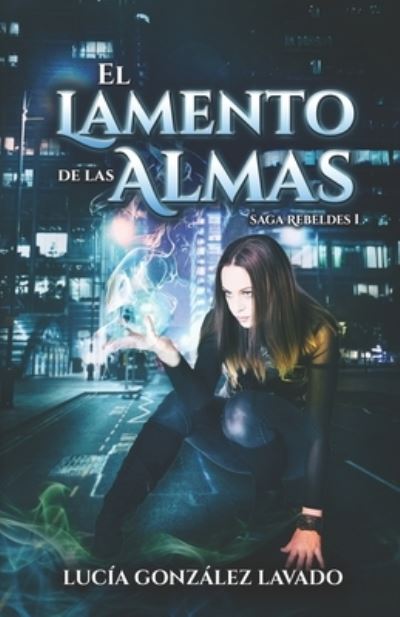 Cover for Lucia Gonzalez Lavado · El lamento de las almas (Paperback Book) (2020)