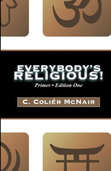 Cover for C Colier McNair · Everybody's Religious (Pocketbok) (2020)