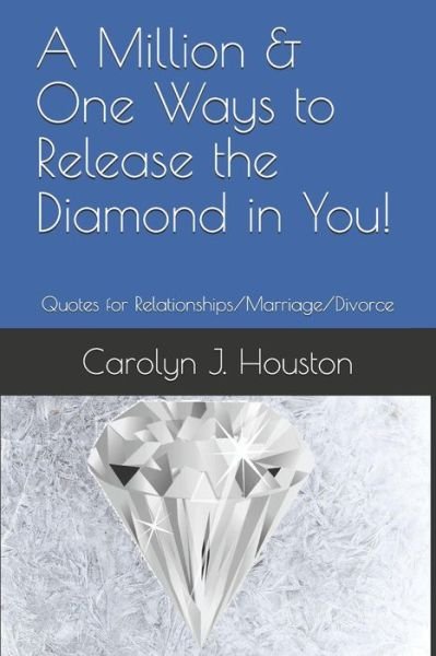 Carolyn J Houston · A Million & One Ways to Release the Diamond in You! (Paperback Book) (2020)