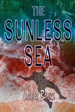 Cover for Luther Banks · The Sunless Sea (Paperback Bog) (2020)