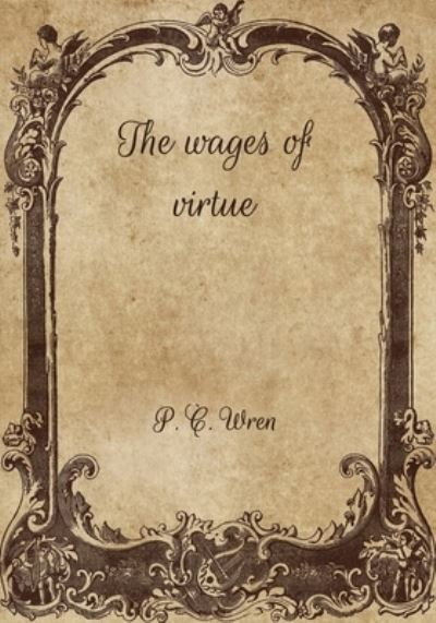 Cover for P C Wren · The wages of virtue (Paperback Book) (2021)