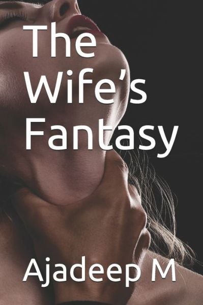 Cover for Ajadeep M · The Wife's Fantasy (Taschenbuch) (2021)
