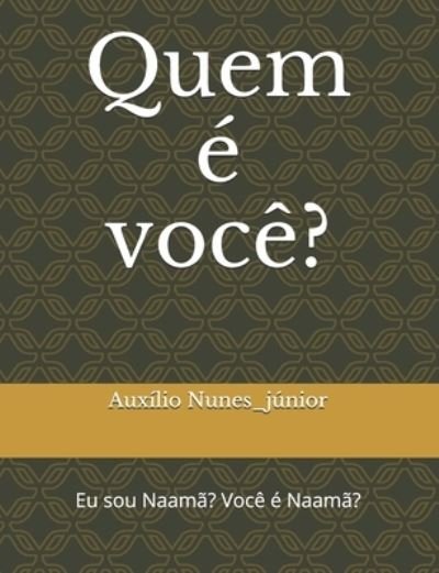 Cover for Auxilio Vladimiro Nunes Junior · Quem e voce?: Eu sou Naama? Voce e Naama? (Pocketbok) (2021)