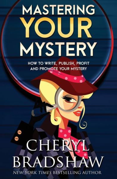 Cover for Cheryl Bradshaw · Mastering Your Mystery: Write, Publish, and Profit with Your Mysteries &amp; Thrillers - Mastering (Paperback Book) (2021)